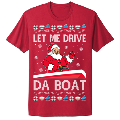 Ugly Christmas Tshirt Let Santa Drive The Boat