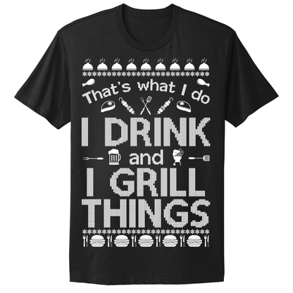 Ugly Christmas Tshirt I Drink And I Grill Things