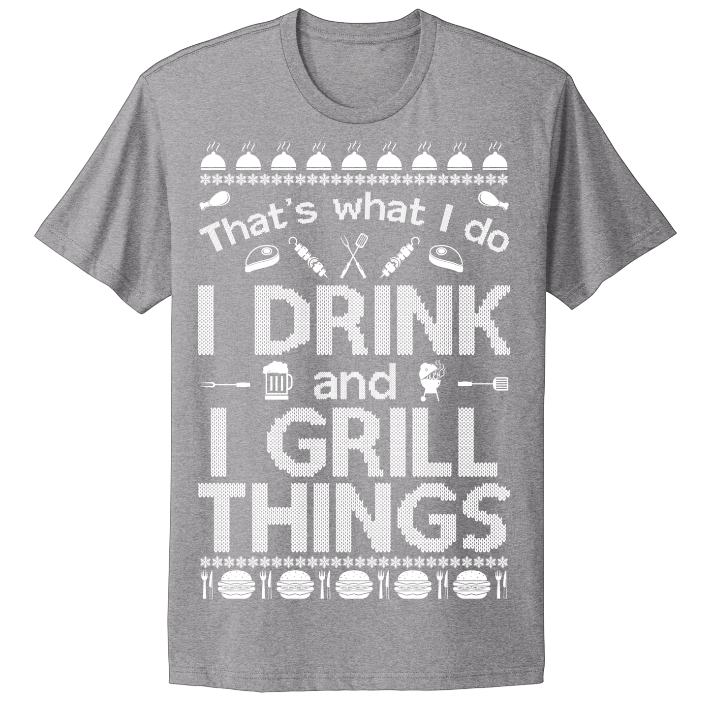 Ugly Christmas Tshirt I Drink And I Grill Things