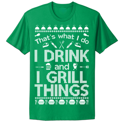 Ugly Christmas Tshirt I Drink And I Grill Things