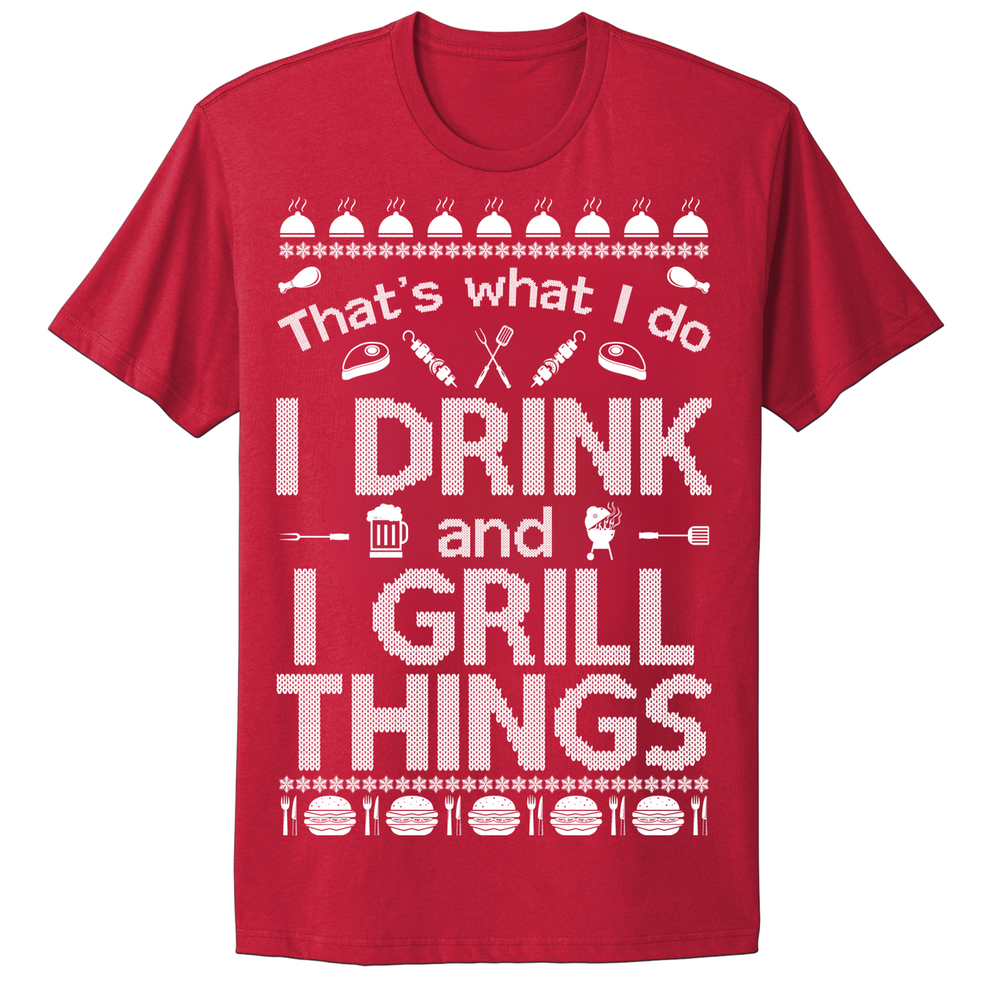 Ugly Christmas Tshirt I Drink And I Grill Things