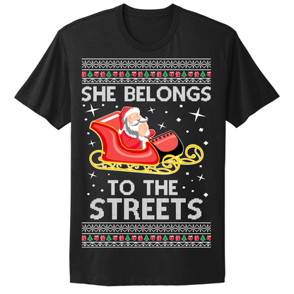 Ugly Christmas Tshirt She Belongs To The Streets