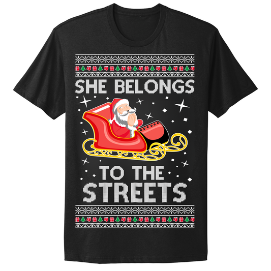 Ugly Christmas Tshirt She Belongs To The Streets