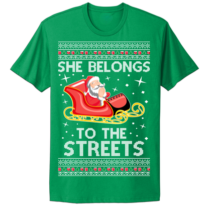 Ugly Christmas Tshirt She Belongs To The Streets