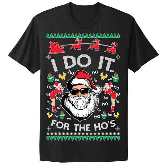 Ugly Christmas Tshirt Santa Does It For The Ho's