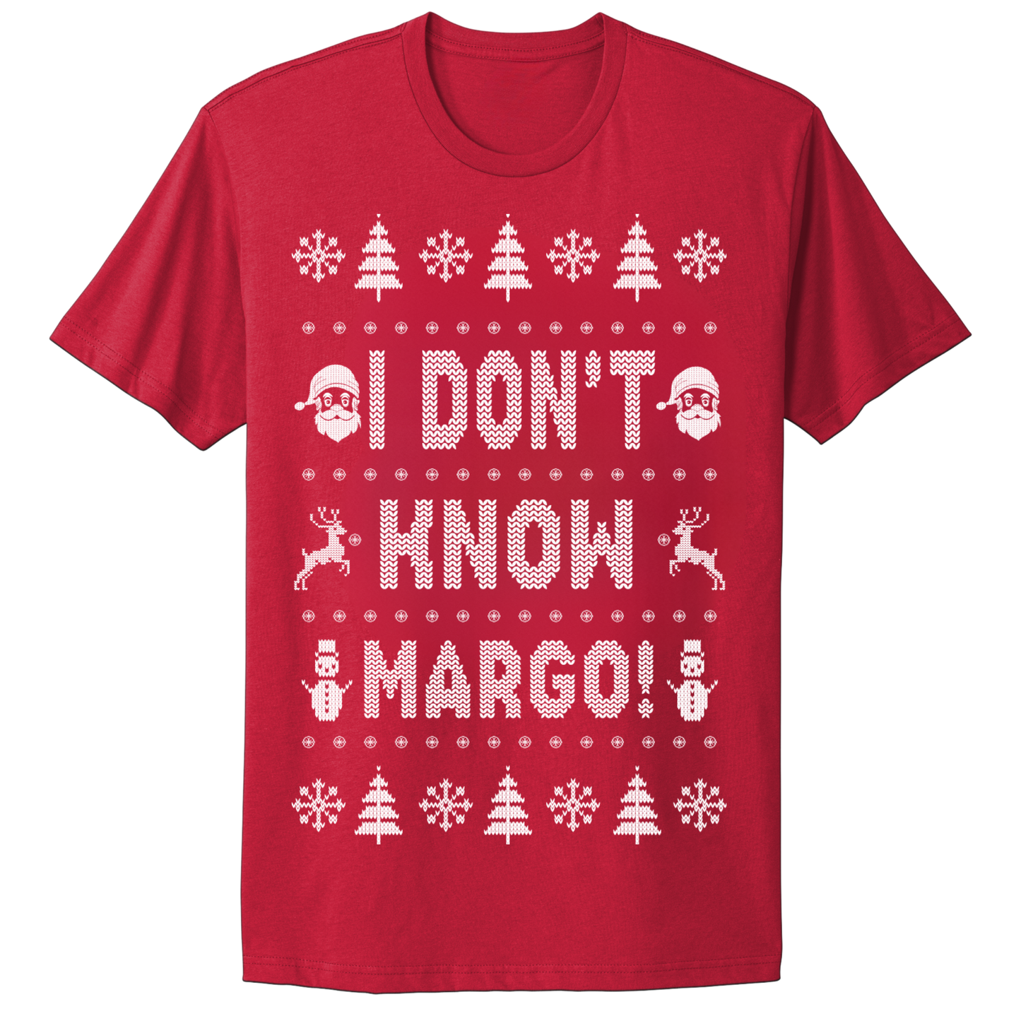 Ugly Christmas Tshirt I Don't Know Margo