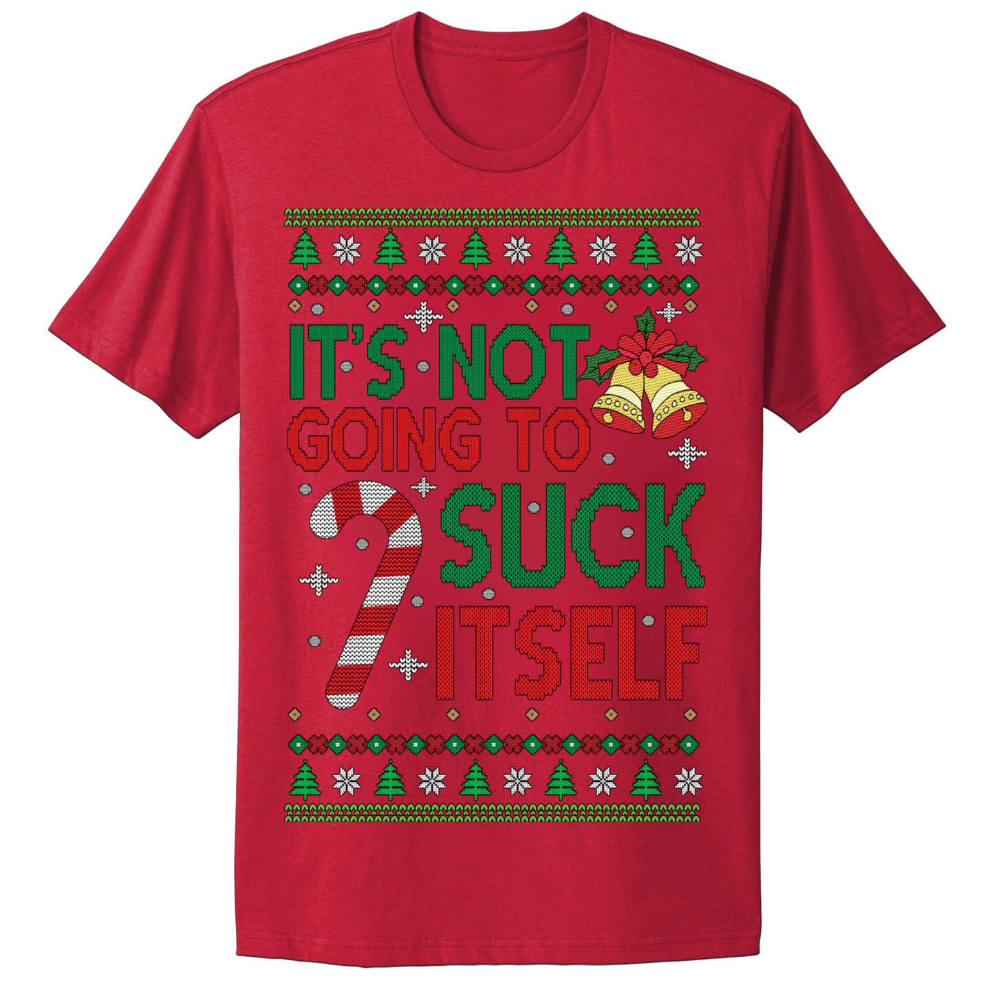 Ugly Christmas Tshirt Not Going To Suck Itself