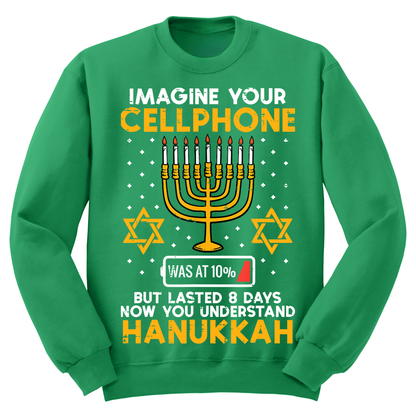 Ugly Hanukkah Sweatshirt Imagine Cell Phone Lasted 8 Days