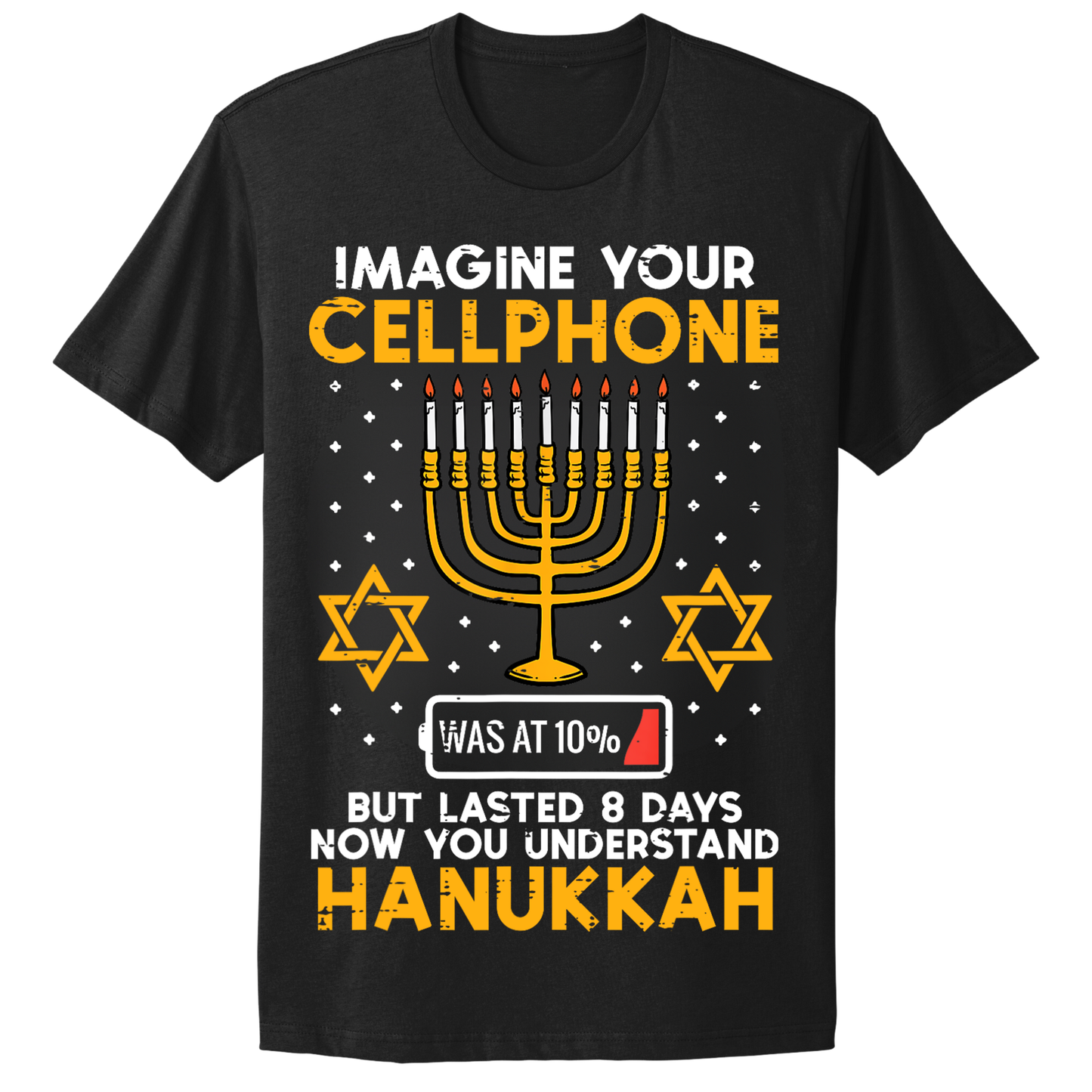 Ugly Hanukkah Tshirt Imagine Cell Phone Lasted 8 Days
