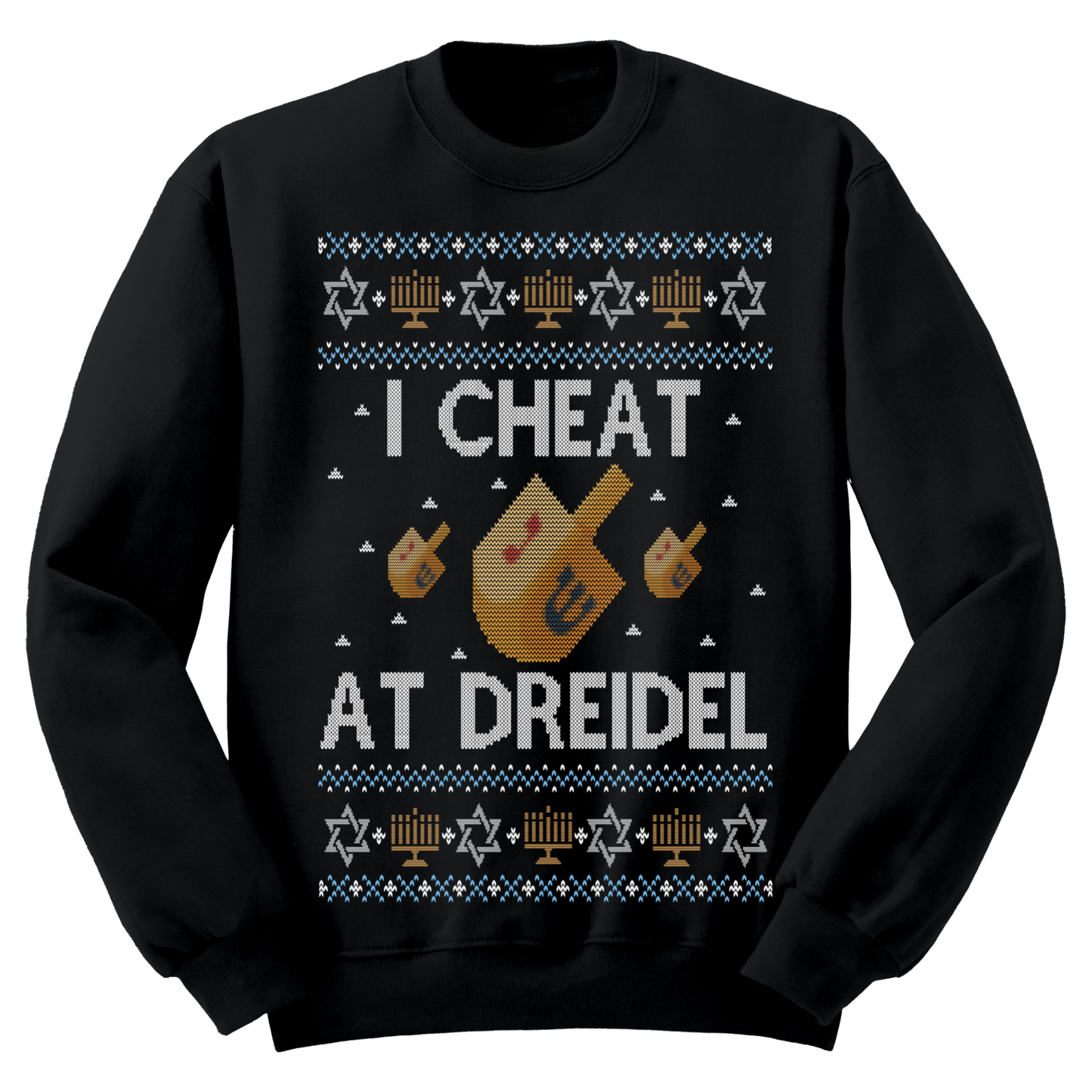 Ugly Hanukkah Sweatshirt I Cheat At Dreidel