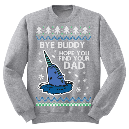 Ugly Christmas Sweater Bye Buddy Hope You Find Dad