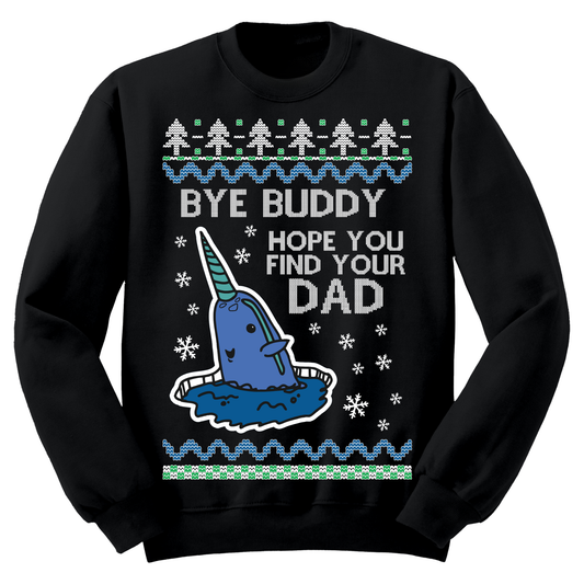 Ugly Christmas Sweater Bye Buddy Hope You Find Dad