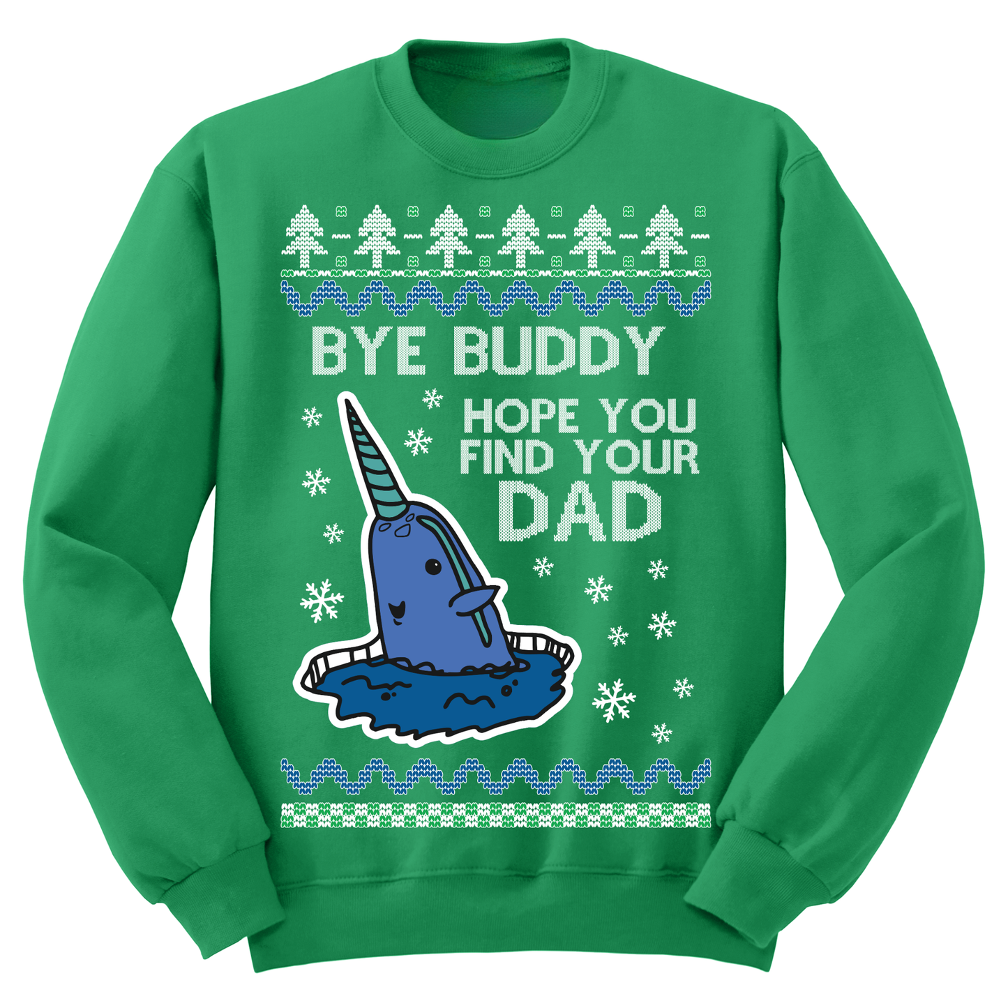 Ugly Christmas Sweater Bye Buddy Hope You Find Dad