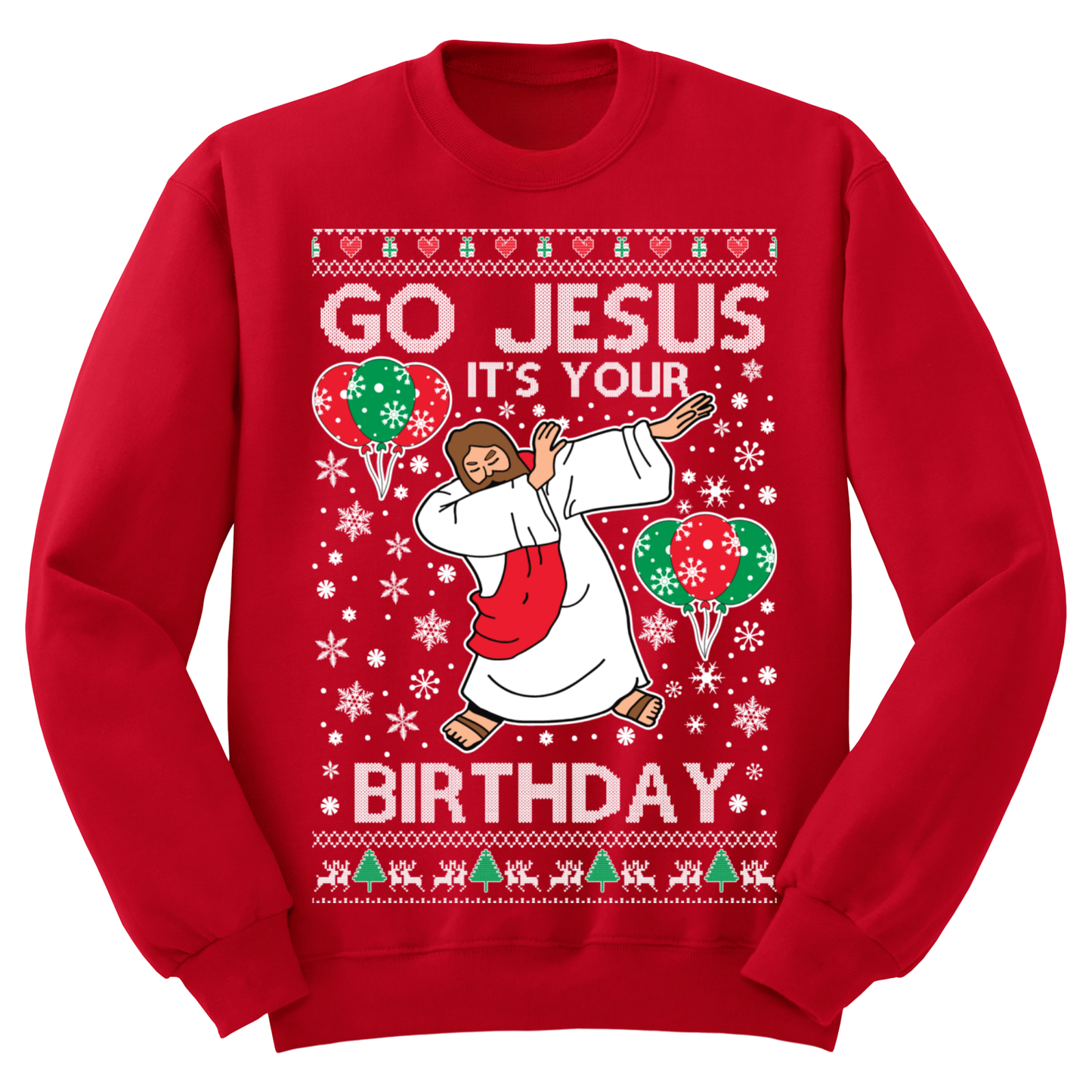 Ugly Christmas Sweater Go Jesus It's Your Birthday