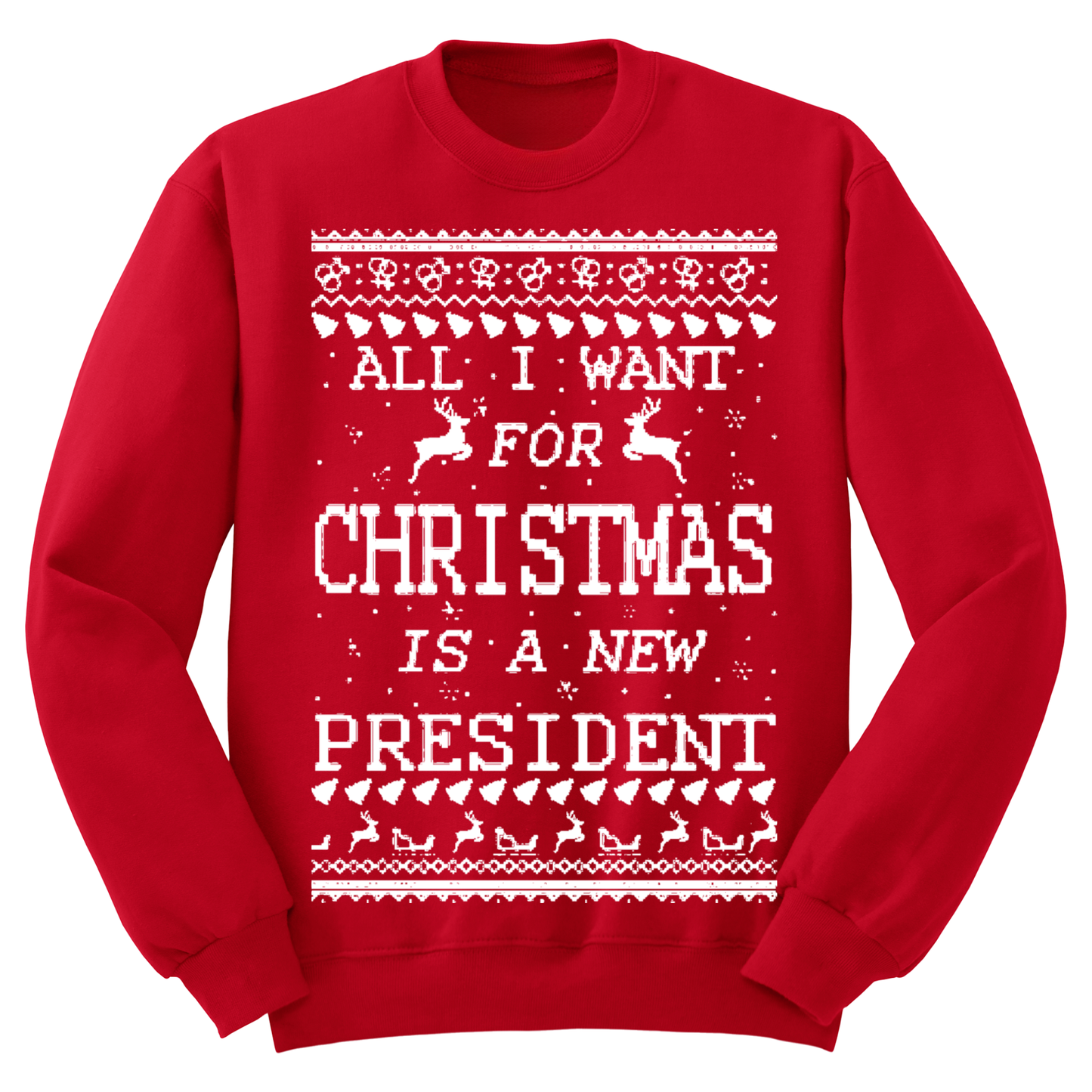 Ugly Christmas Sweater All I Want Christmas New President