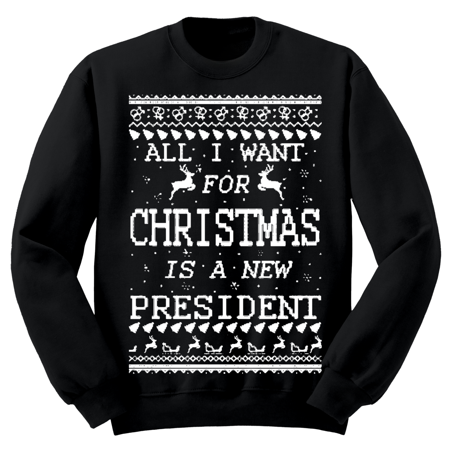 Ugly Christmas Sweater All I Want Christmas New President