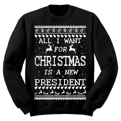 Ugly Christmas Sweater All I Want Christmas New President