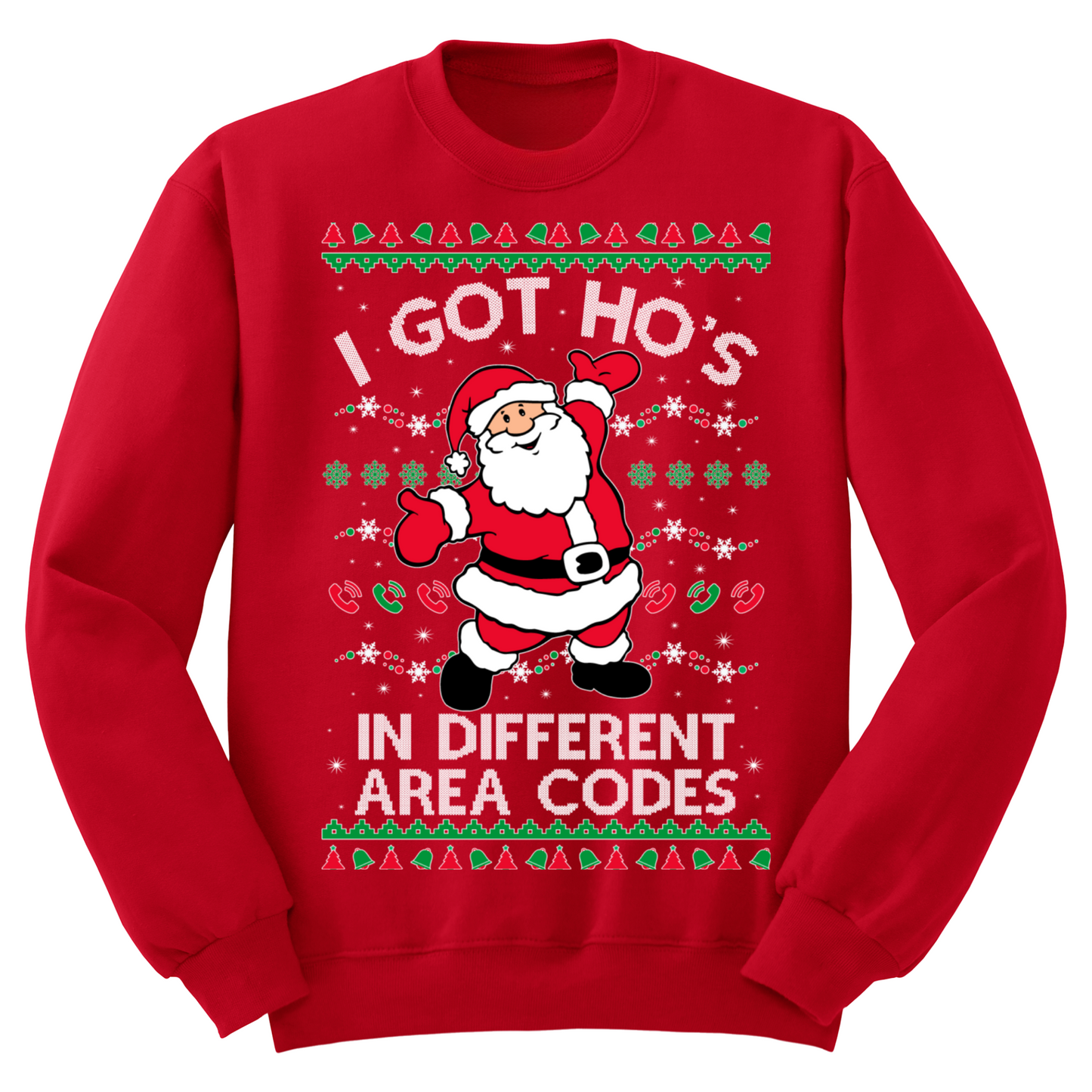 Ugly Christmas Sweater I Got Ho's In Different Area Codes