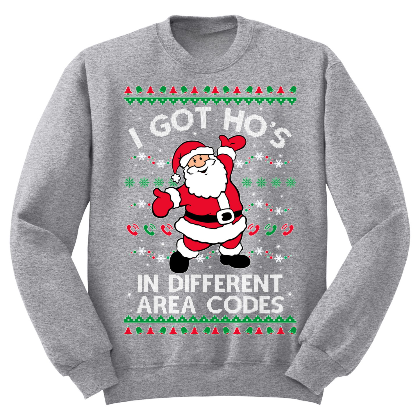 Ugly Christmas Sweater I Got Ho's In Different Area Codes