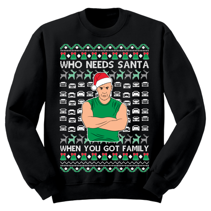 Ugly Christmas Sweater Who Needs Santa Got Family