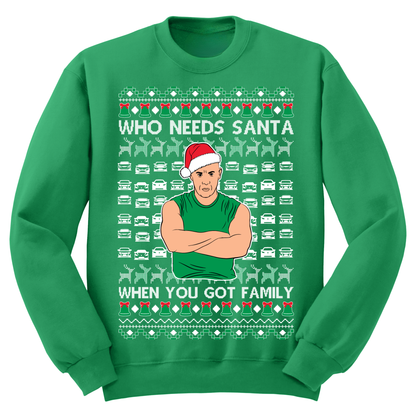 Ugly Christmas Sweater Who Needs Santa Got Family