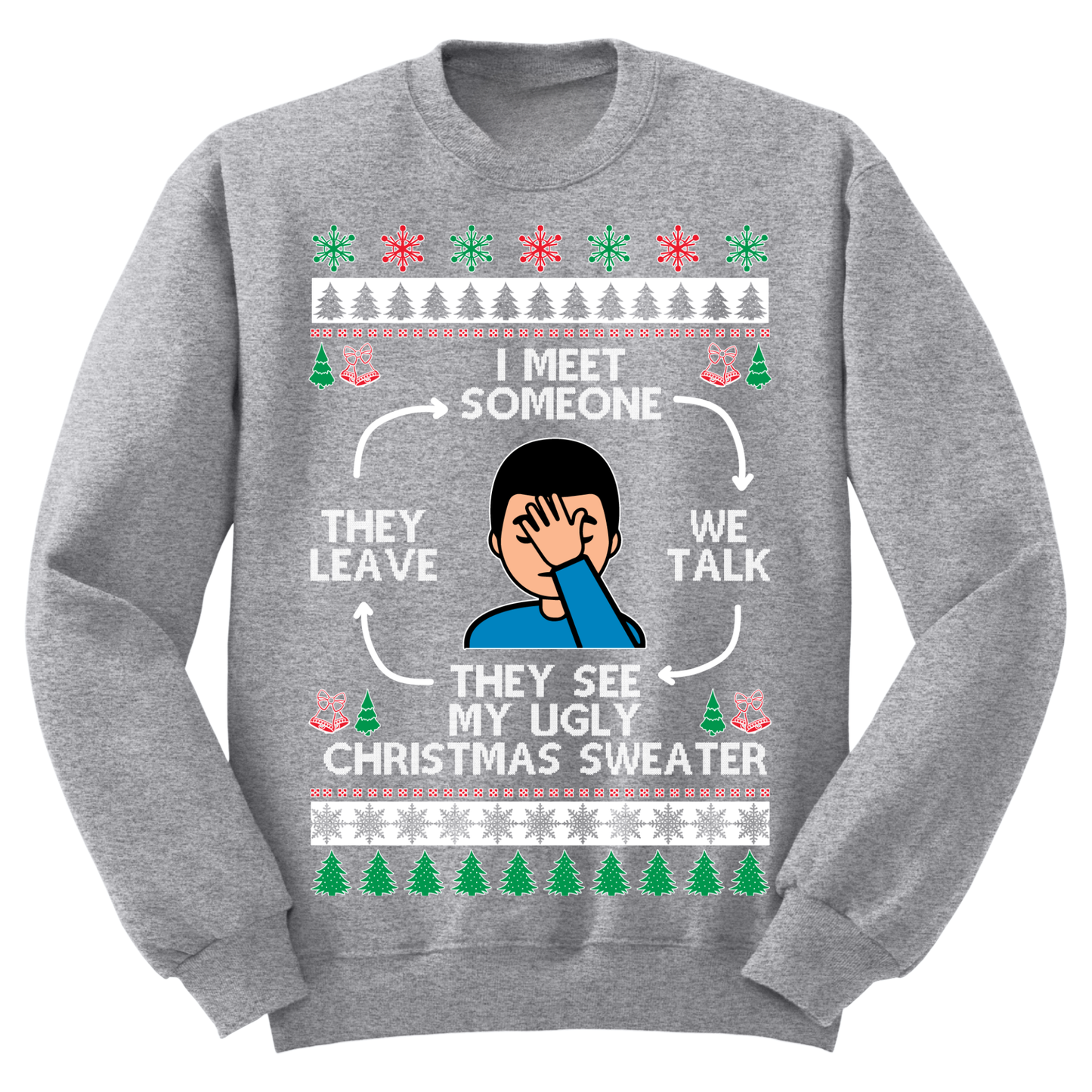 Ugly Christmas Sweater I Meet Someone They Leave