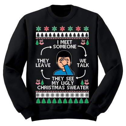 Ugly Christmas Sweater I Meet Someone They Leave