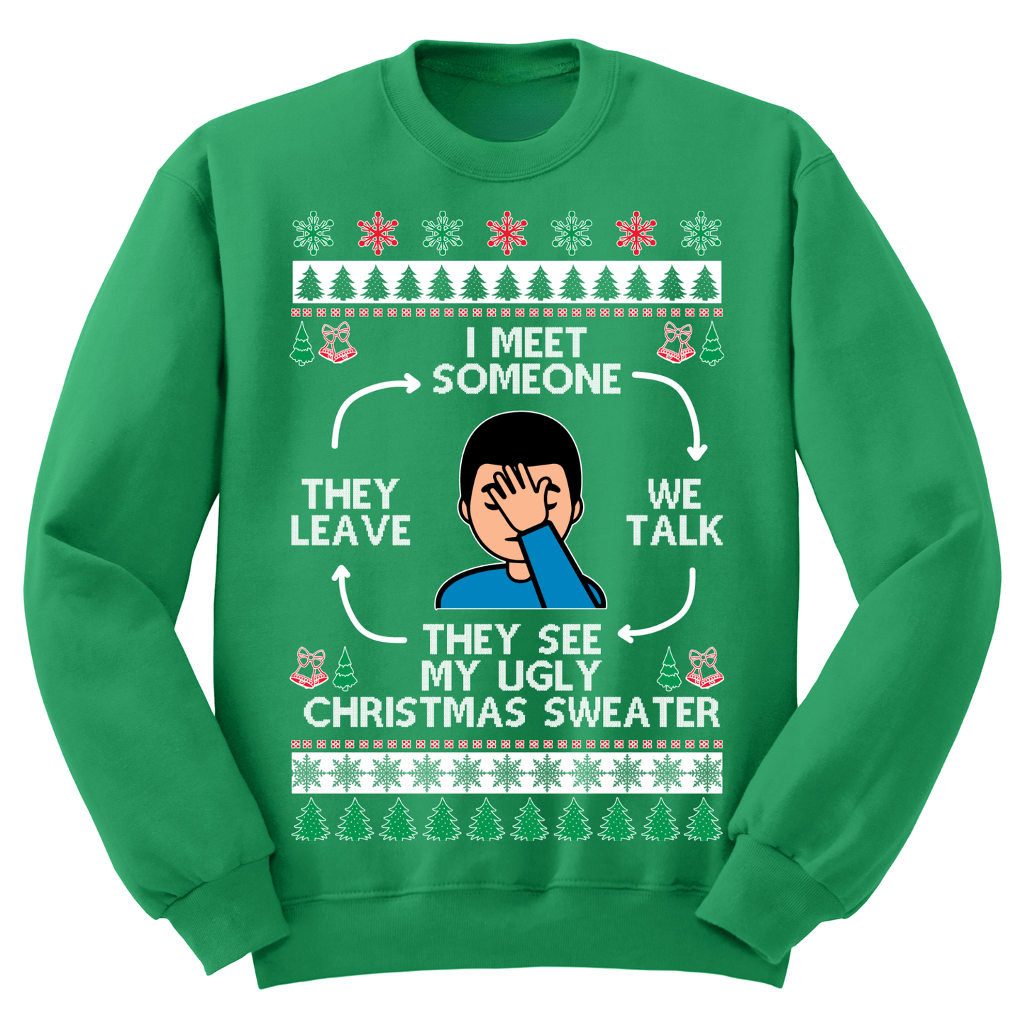 Ugly Christmas Sweater I Meet Someone They Leave