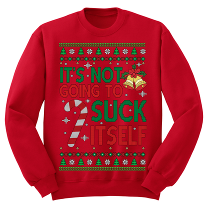 Ugly Christmas Sweater It's Not Going To Suck Itself