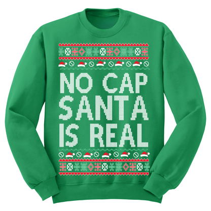 Ugly Christmas Sweater No Cap Santa Is Real