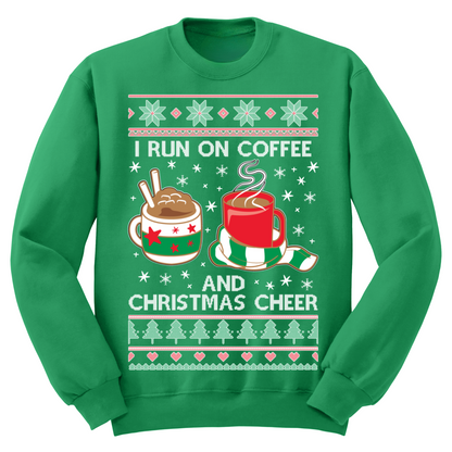 Ugly Christmas Sweater I Run On Coffee And Christmas Cheer